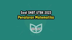 Contoh Soal SNBT UTBK 2023 Penalaran Matematika Tes Literasi