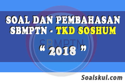 soal sbmptn tkd soshum 2018 soal sbmptn tkd soshum 2018