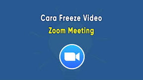 Cara Freeze Zoom Meeting dengan Gambar dan Video