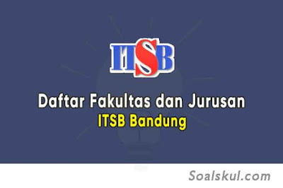 Daftar Fakultas dan Jurusan ITSB Bandung (TERBARU) Daftar Fakultas dan Jurusan ITSB Bandung (TERBARU)