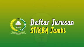 Daftar Jurusan di STIKBA Jambi (TERBARU)