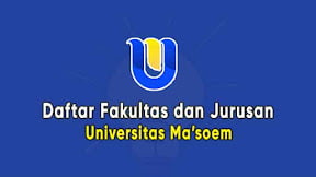 Daftar Fakultas dan Jurusan Universitas Ma'soem (TERBARU)