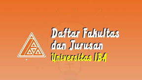 Daftar Fakultas dan Jurusan Universitas IBA (TERBARU)