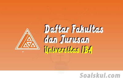 daftar fakultas dan jurusan universitas iba daftar fakultas dan jurusan universitas iba