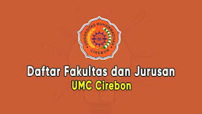 Daftar Fakultas dan Jurusan UMC Cirebon (TERBARU)