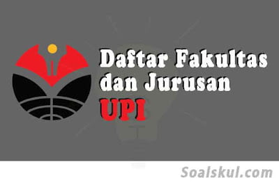 daftar fakultas dan jurusan upi daftar fakultas dan jurusan upi