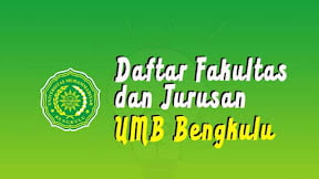 Daftar Fakultas dan Jurusan UMB Bengkulu (TERBARU)