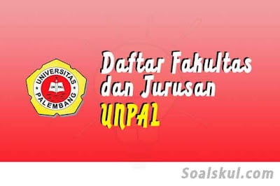 daftar fakultas dan jurusan di unpal palembang daftar fakultas dan jurusan di unpal palembang