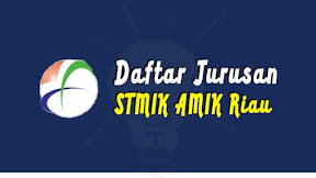 Daftar Jurusan di STMIK AMIK Riau (TERBARU)
